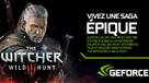 The Witcher 3 : Wild Hunt gratuit pour tout achat dune GeForce GTX
